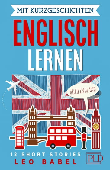 Mit Kurzgeschichten Englisch lernen - 12 short stories - Leo Babel