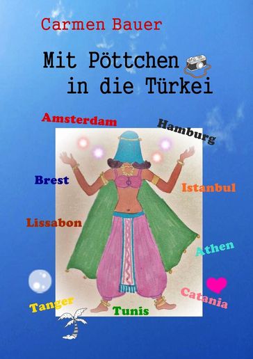 Mit Pottchen in die Turkei - Carmen Bauer