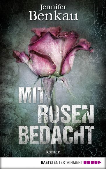 Mit Rosen bedacht - Jennifer Benkau