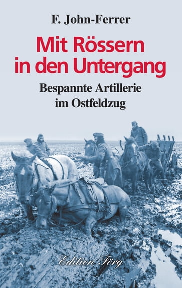 Mit Rössern in den Untergang - F. John-Ferrer