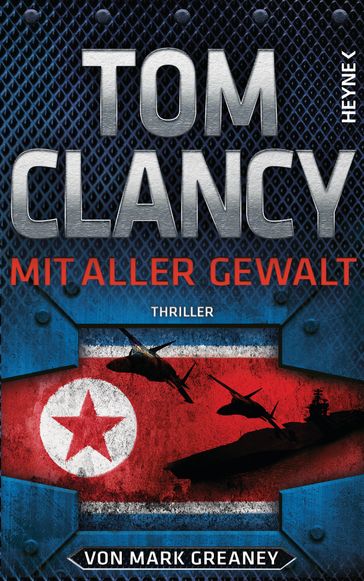 Mit aller Gewalt - Tom Clancy - Mark Greaney