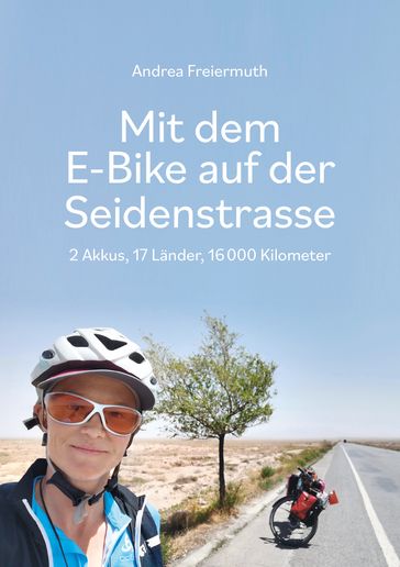 Mit dem E-Bike auf der Seidenstrasse - Andrea Freiermuth