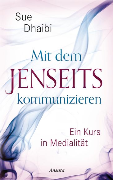 Mit dem Jenseits kommunizieren - Sue Dhaibi