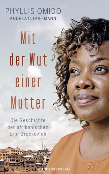 Mit der Wut einer Mutter - Phyllis Omido - Andrea C. Hoffmann