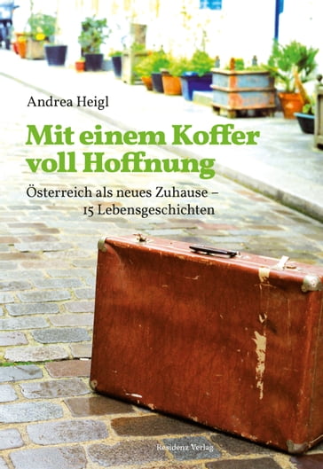Mit einem Koffer voll Hoffnung - Andrea Heigl