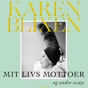 Mit livs mottoer og andre essays - Karen Blixen