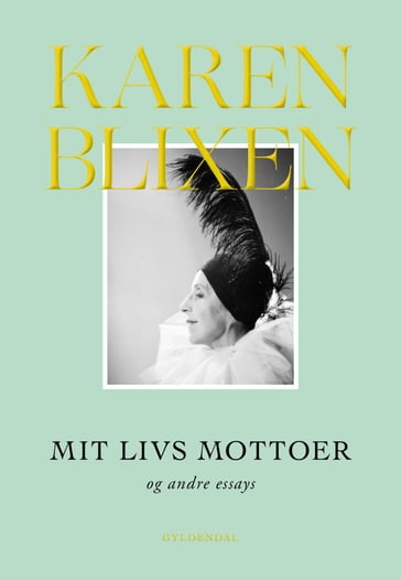 Mit livs mottoer og andre essays - Karen Blixen