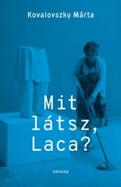 Mit látsz Laca?