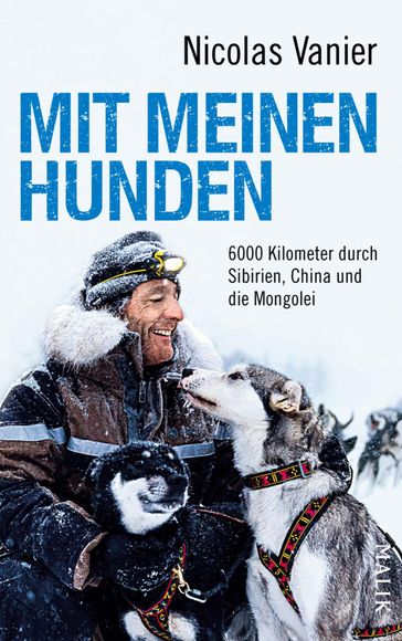 Mit meinen Hunden - Nicolas Vanier - Renate Dorner