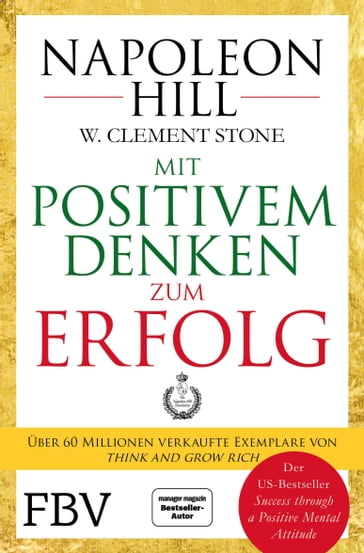 Mit positivem Denken zum Erfolg - Napoleon Hill - W. Clement Stone