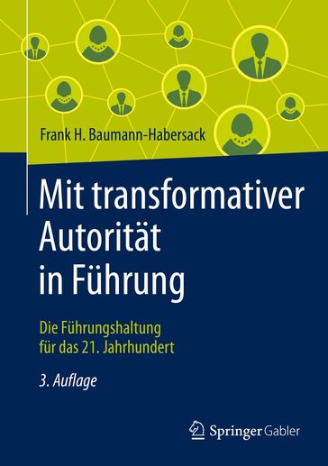 Mit transformativer Autoritat in Fuhrung - Frank H. Baumann-Habersack