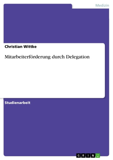 Mitarbeiterförderung durch Delegation - Christian Wittke