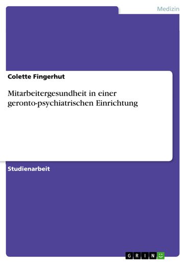 Mitarbeitergesundheit in einer geronto-psychiatrischen Einrichtung - Colette Fingerhut