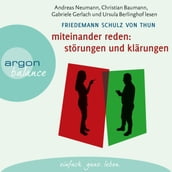 Miteinander reden: Störungen und Klärungen - Die Psychologie der Kommunikation, Teil 1 (Gekürzte Fassung)