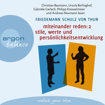 Miteinander reden, Teil 2: Stile, Werte und Persönlichkeitsentwicklung - Differentielle Psychologie der Kommunikation (Gekürzt) - Friedemann Schulz von Thun