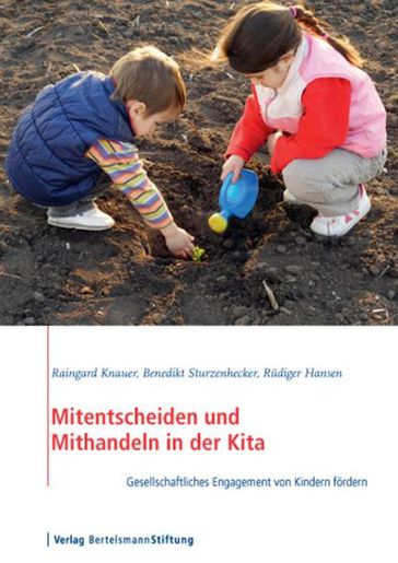 Mitentscheiden und Mithandeln in der Kita - Benedikt Sturzenhecker - Raingard Knauer - Rudiger Hansen