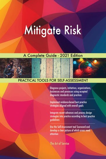 Mitigate Risk A Complete Guide - 2021 Edition - Gerardus Blokdyk