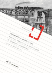 Mitografie d architettura. Percorsi figurativi e progettuali di Giuseppe Arcidiacono. Ediz. illustrata