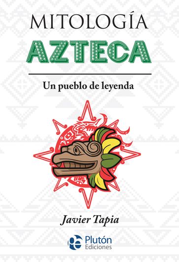 Mitología Azteca - Javier Tapia