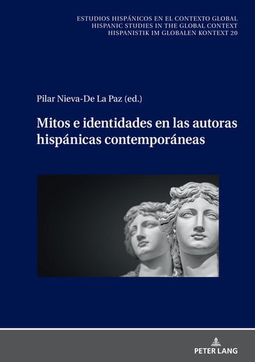 Mitos e identidades en las autoras hispánicas contemporáneas - Ulrich Winter - Germán Labrador Méndez - Christian von Tschilschke - Pilar Nieva-de la Paz