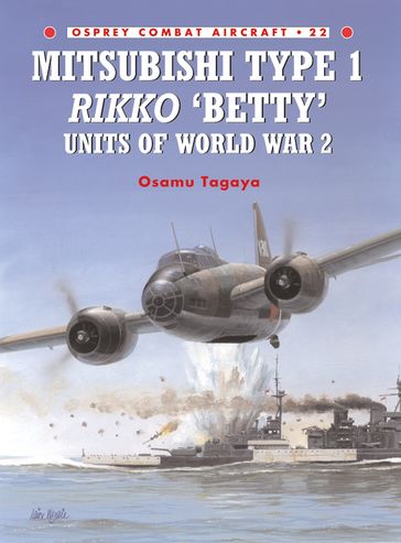 Mitsubishi Type 1 Rikko 'Betty' Units of World War 2 - Osamu Tagaya