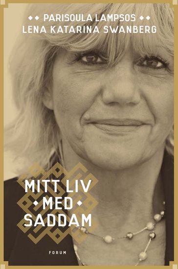 Mitt liv med Saddam - John Eyre - Lena Katarina Swanberg - Parisoula Lampsos