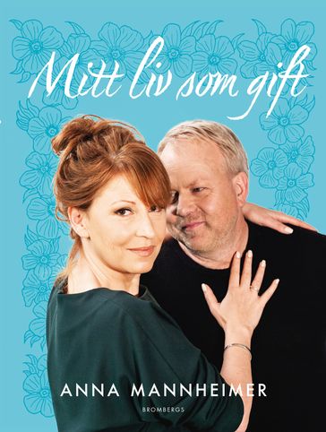 Mitt liv som gift - Anna Mannheimer - Eva Lindeberg