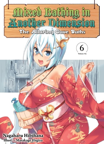 Mixed Bathing in Another Dimension: Volume 6 - Nagaharu Hibihana