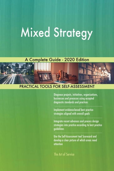 Mixed Strategy A Complete Guide - 2020 Edition - Gerardus Blokdyk