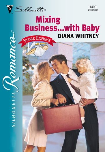 Mixing Business...With Baby (Mills & Boon Silhouette) - Diana Whitney