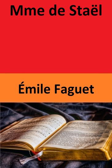 Mme de Staël - Emile Faguet