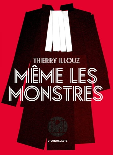 Même les monstres - Thierry Illouz