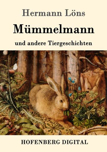 Mümmelmann und andere Tiergeschichten - Hermann Lons