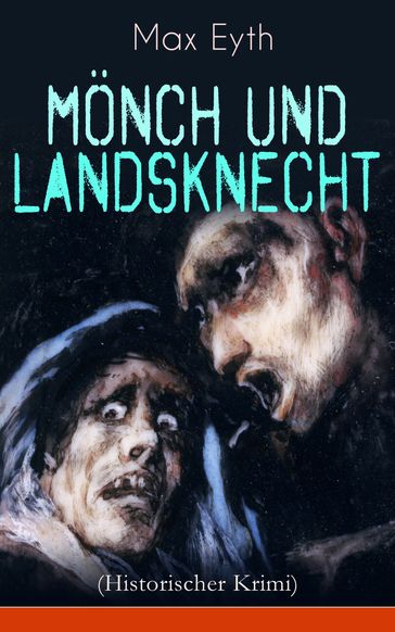 Mönch und Landsknecht (Historischer Krimi) - Max Eyth