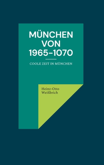 München von 1965-1070 - Heinz-Otto Weißbrich