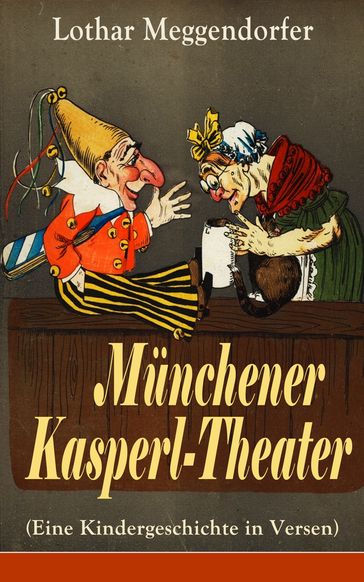 Münchener Kasperl-Theater (Eine Kindergeschichte in Versen) - Lothar Meggendorfer