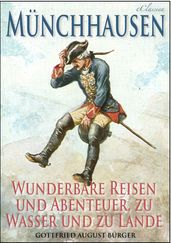 Münchhausen: Wunderbare Reisen und Abenteuer, zu Wasser und zu Lande (Illustriert)