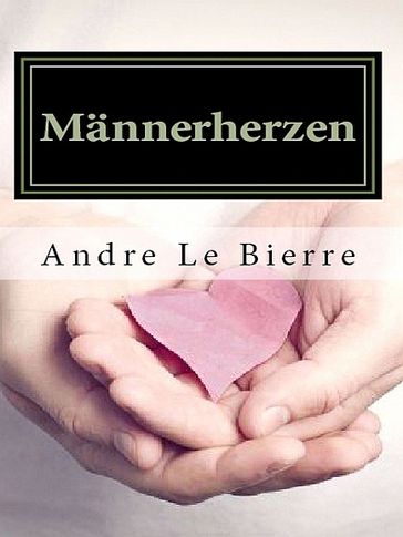 Männerherzen - Andre Le Bierre