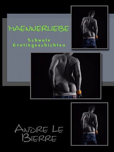 Männerliebe - Andre Le Bierre