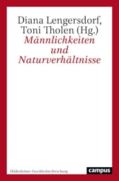 Männlichkeiten und Naturverhältnisse