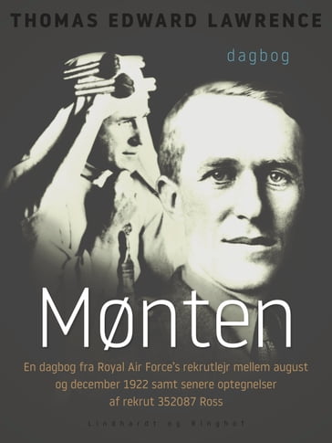 Mønten. En dagbog fra Royal Air Force's rekrutlejr mellem august og december 1922 samt senere optegnelser af rekrut 352087 Ross - Thomas Edward Lawrence