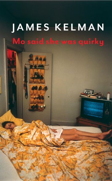 Mo Said She Was Quirky - James Kelman