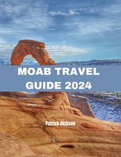 Moab Travel Guide 2024