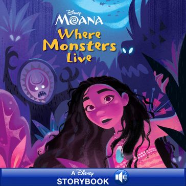 Moana: Where Monsters Live - Disney Book Group