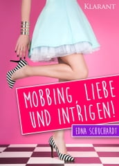 Mobbing, Liebe und Intrigen. Liebesroman