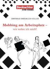 Mobbing am Arbeitsplatz - wie wehre ich mich?