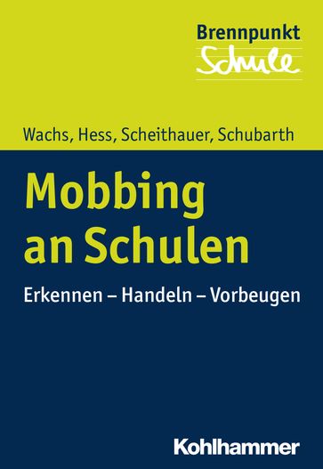 Mobbing an Schulen - Herbert Scheithauer - Markus Hess - Norbert Grewe - Sebastian Wachs - Wilfried Schubarth