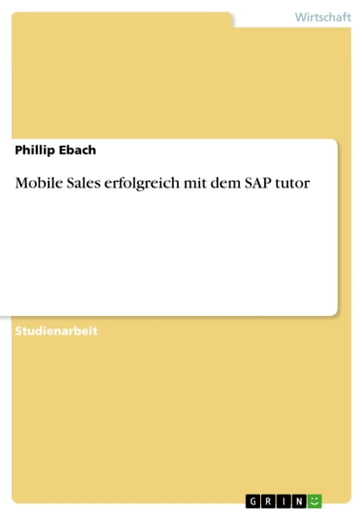 Mobile Sales erfolgreich mit dem SAP tutor - Phillip Ebach