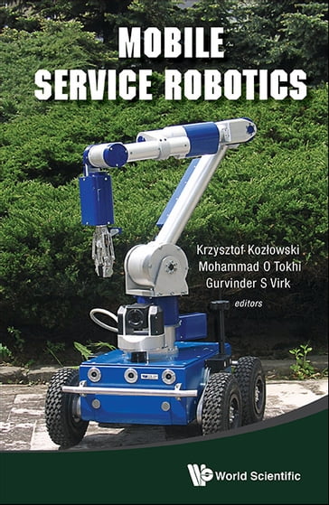 Mobile Service Robotics - Gurvinder S Virk - Krzysztof Kozlowski - Mohammad Osman Tokhi