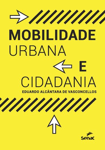 Mobilidade urbana e cidadania - Vasconcellos Eduardo Alcântara de